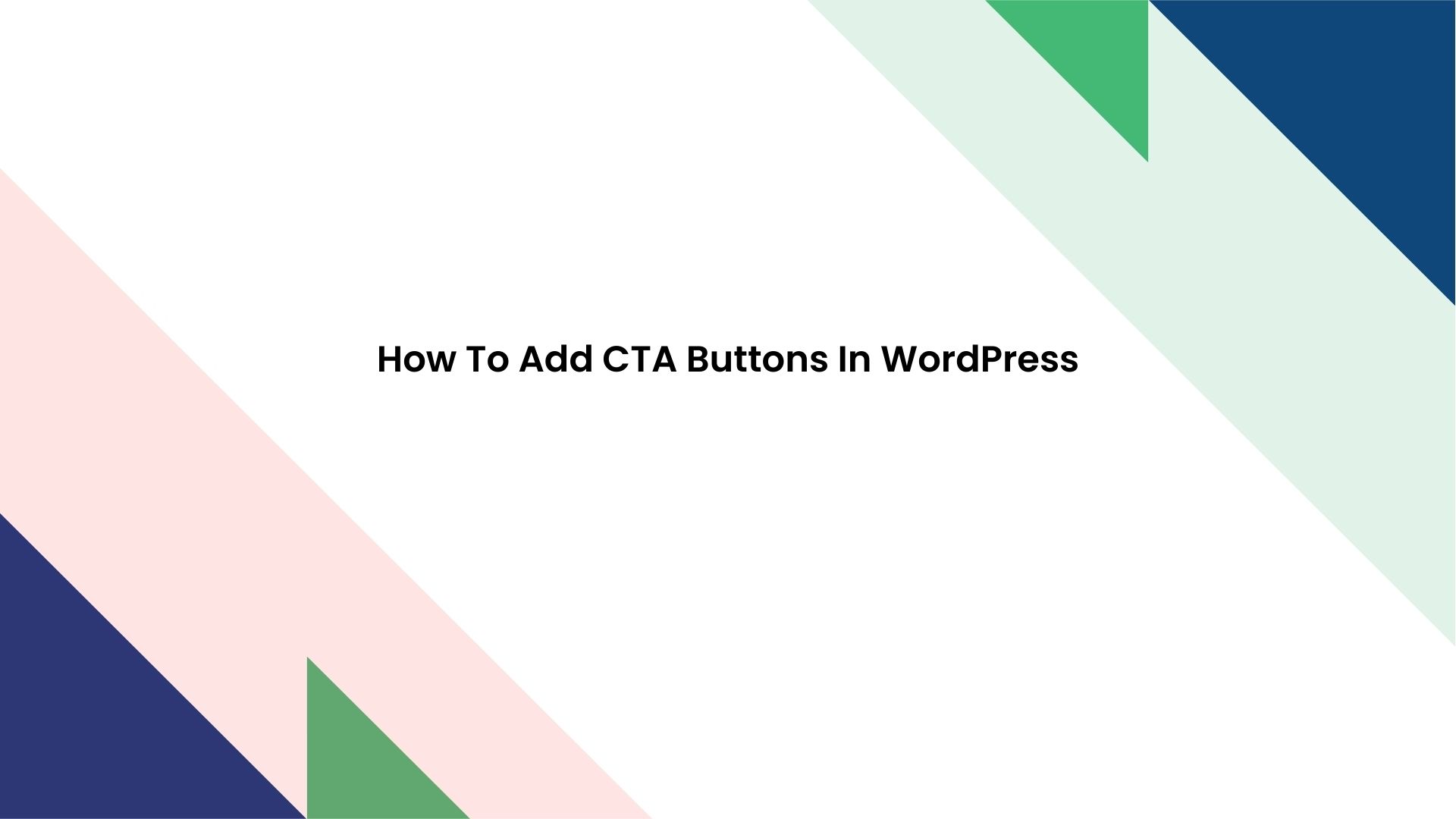 How To Add CTA Buttons In WordPress