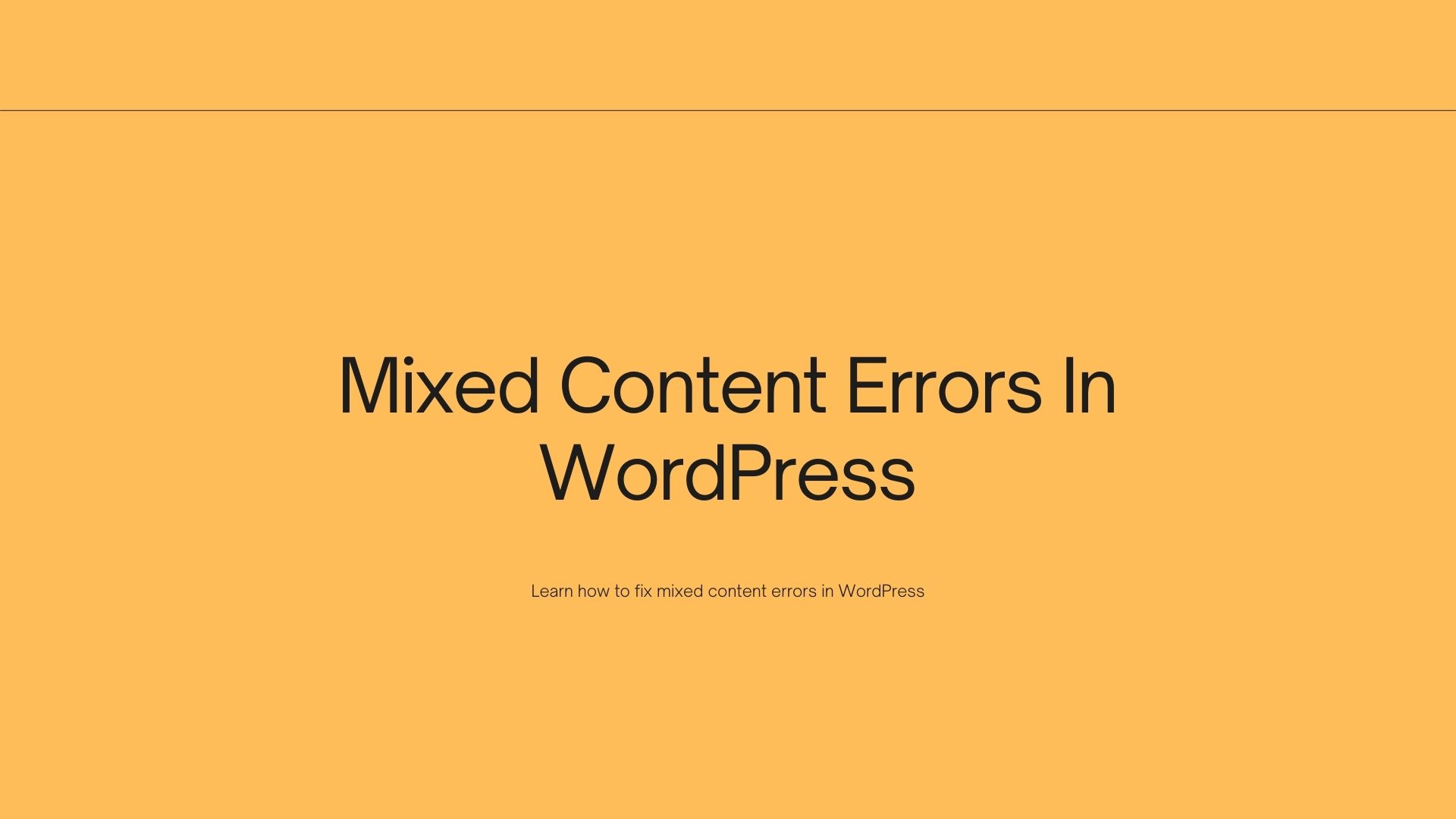 Mixed Content Errors In WordPress And How To Fix Them