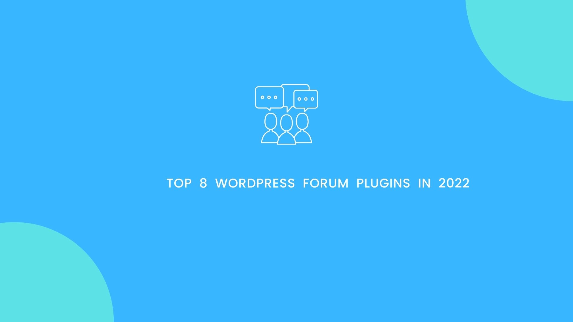 Top 8 WordPress Forum Plugins in 2022